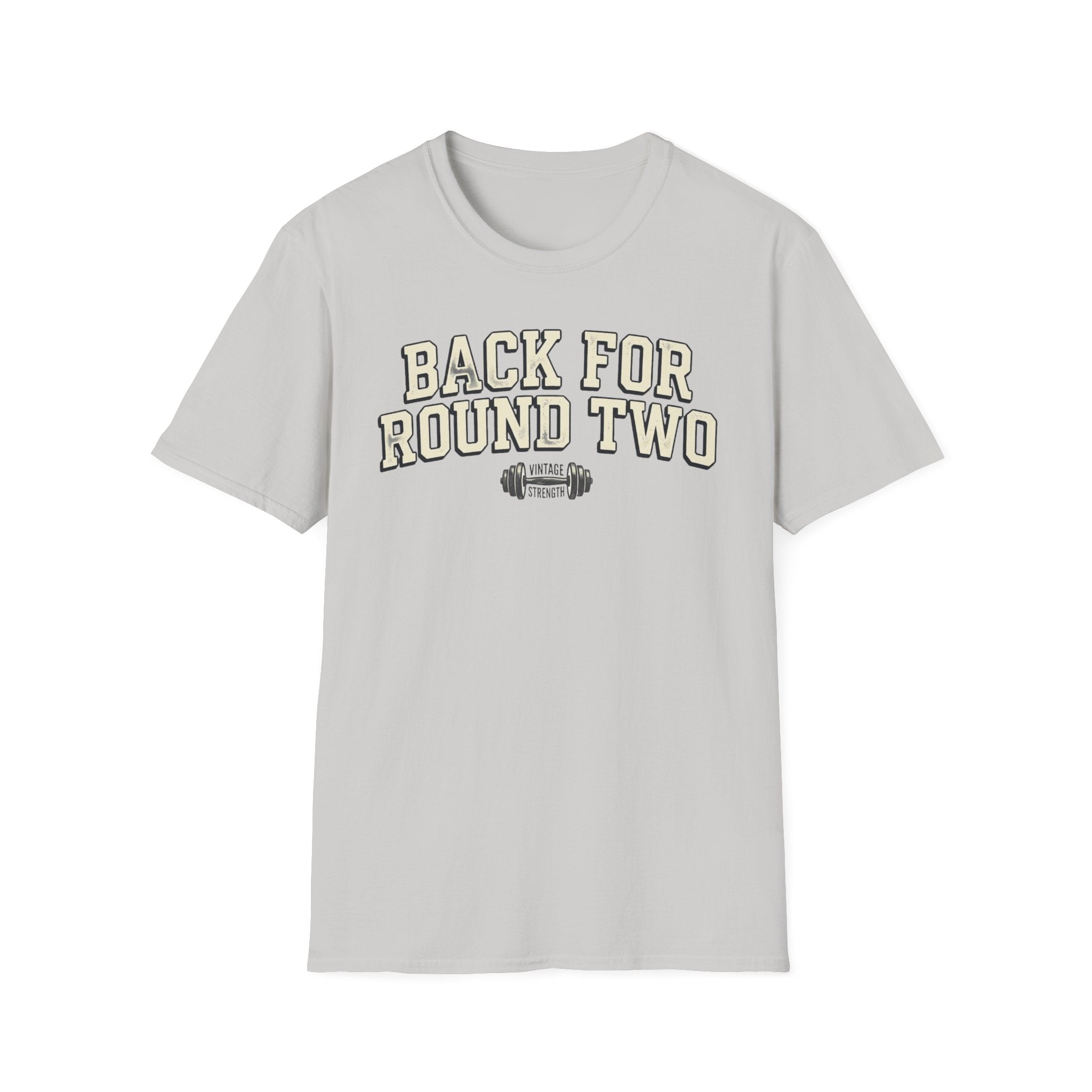 Back for Round 2 - T-Shirt