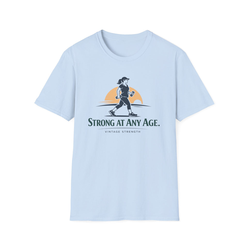 Strong at any age - T-Shirt