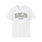 Foam Roller Life - T-Shirt