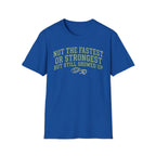 Fastest or Strongest - T-Shirt