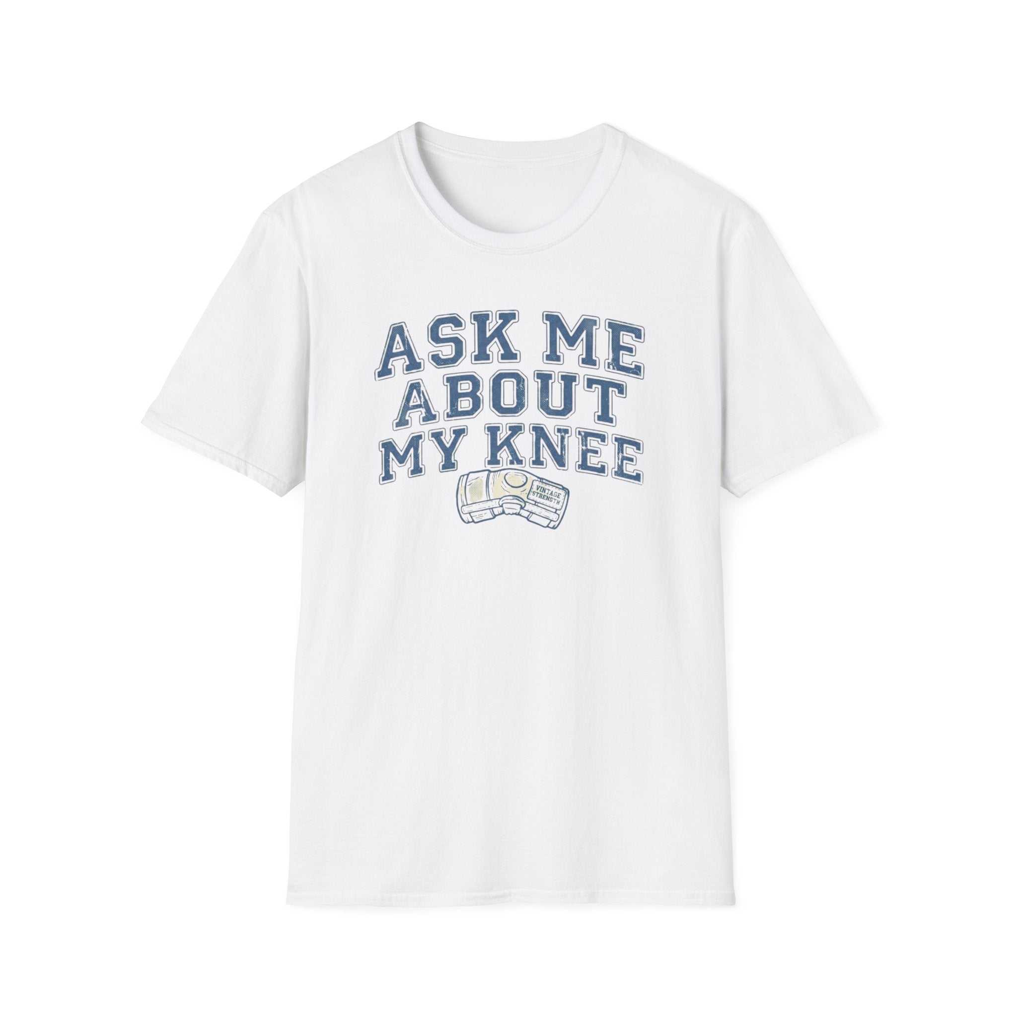 Knee Brace Ask - T-Shirt
