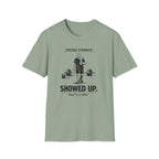 Showed up, Thats a win - T-Shirt