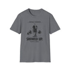 Showed up, Thats a win - T-Shirt