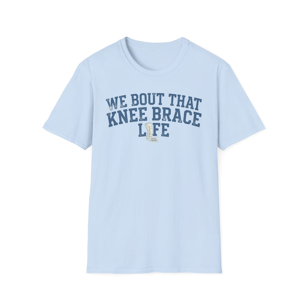 Knee Brace Life - T-Shirt