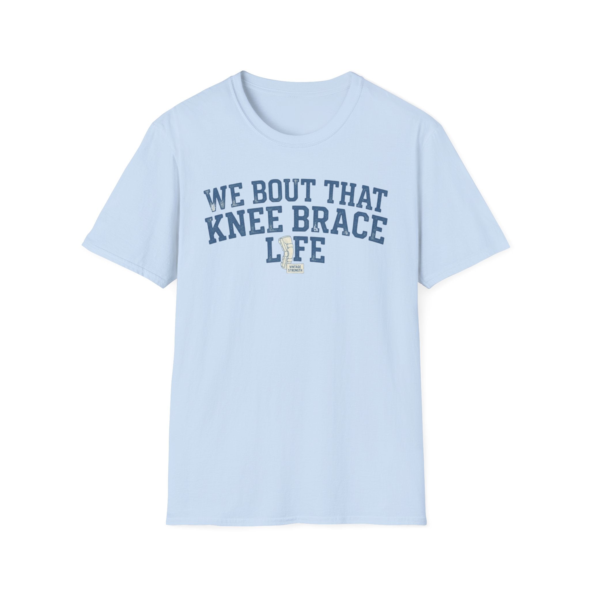 Knee Brace Life - T-Shirt