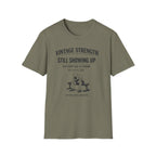 Still showing up - T-Shirt