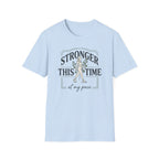 Stronger this time - T-Shirt