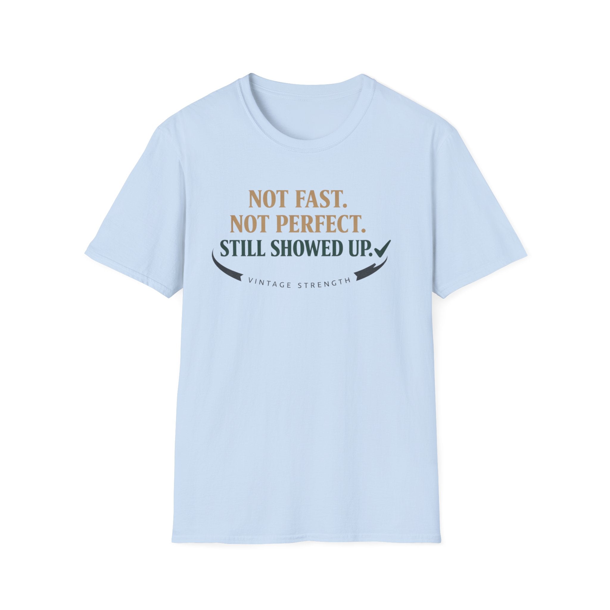 Not fast, not perfect - T-Shirt