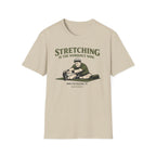 Stretching the new workout - T-Shirt