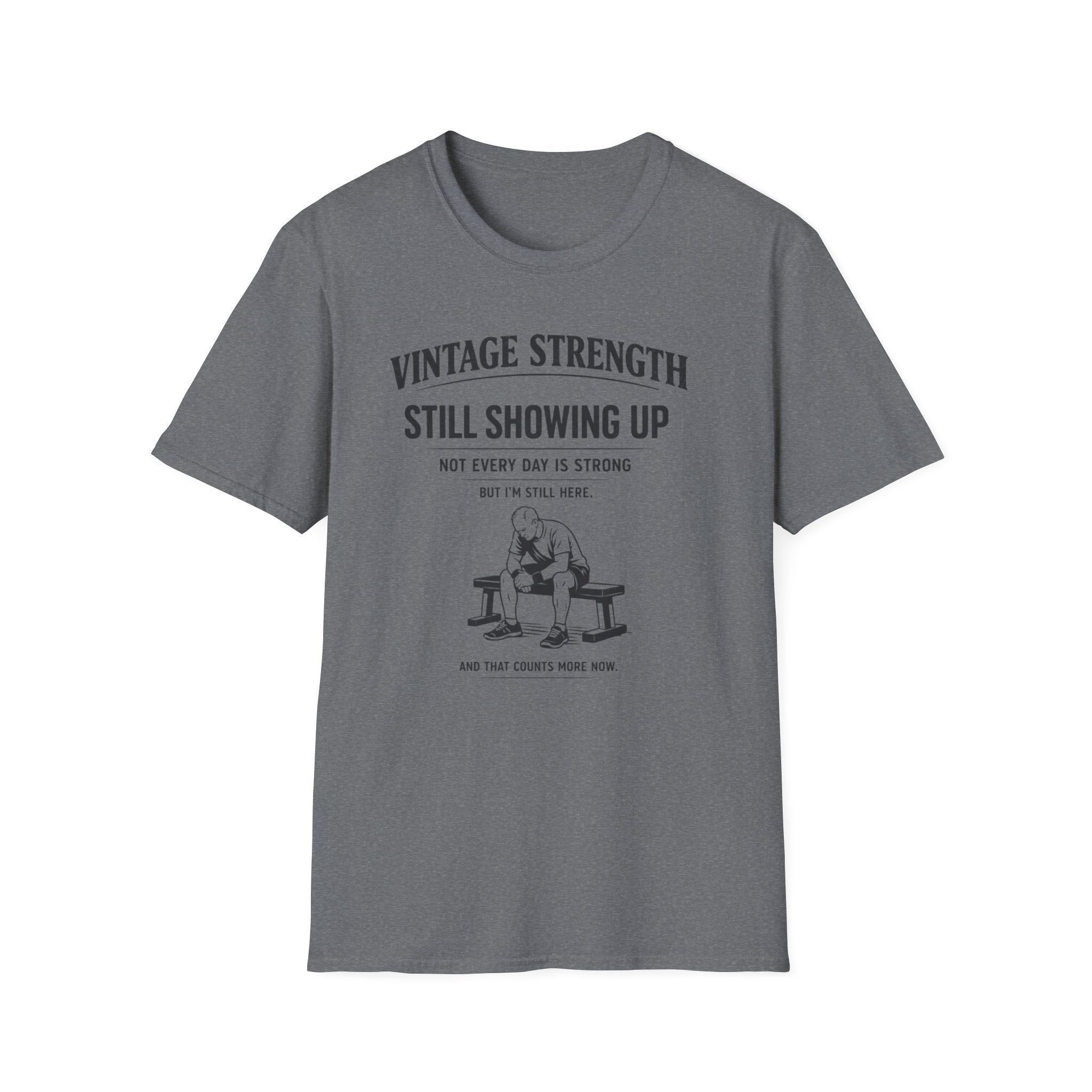 Still showing up - T-Shirt