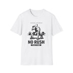 No Rush this time - T-Shirt