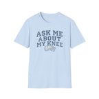 Knee Brace Ask - T-Shirt