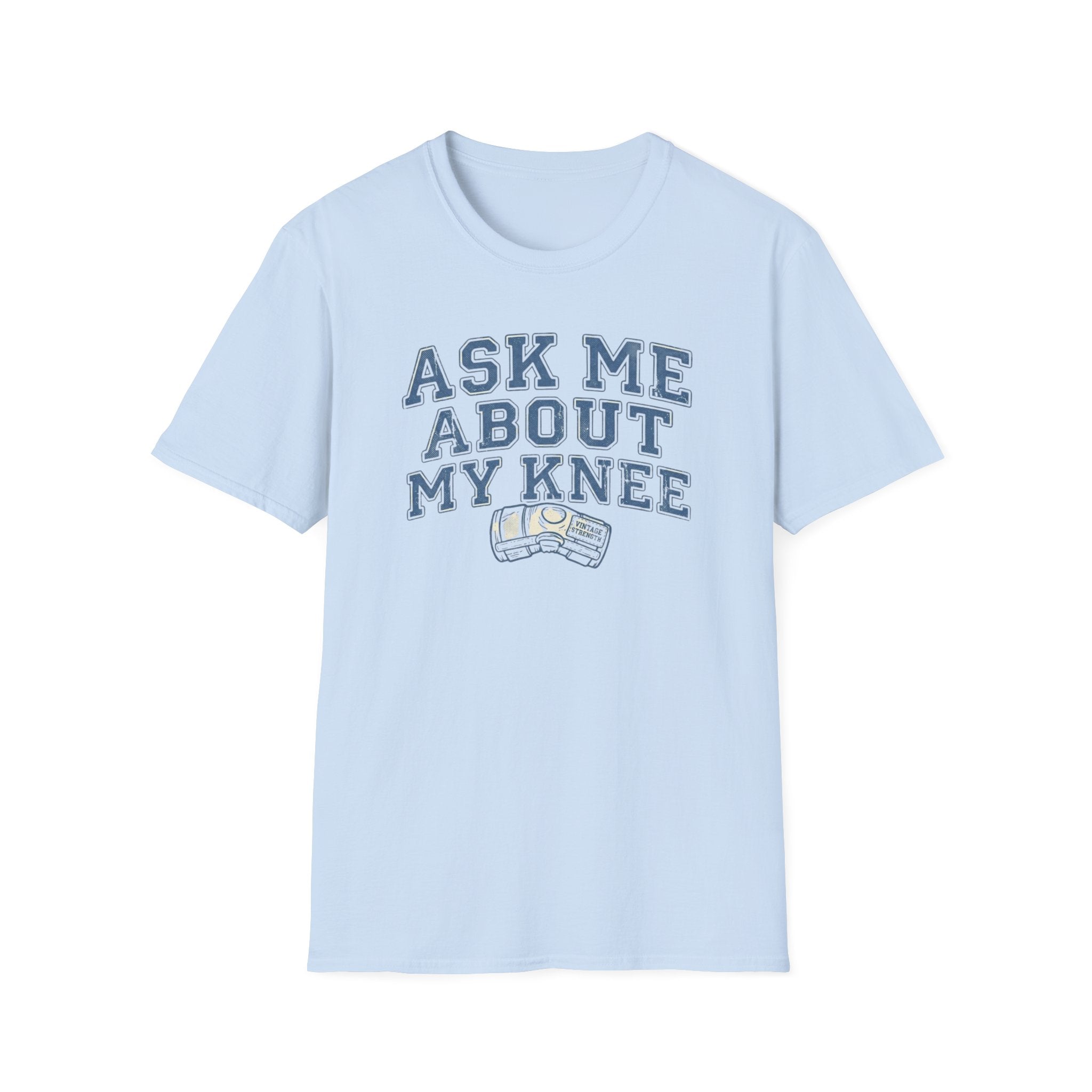 Knee Brace Ask - T-Shirt