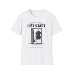 Just Start - T-Shirt