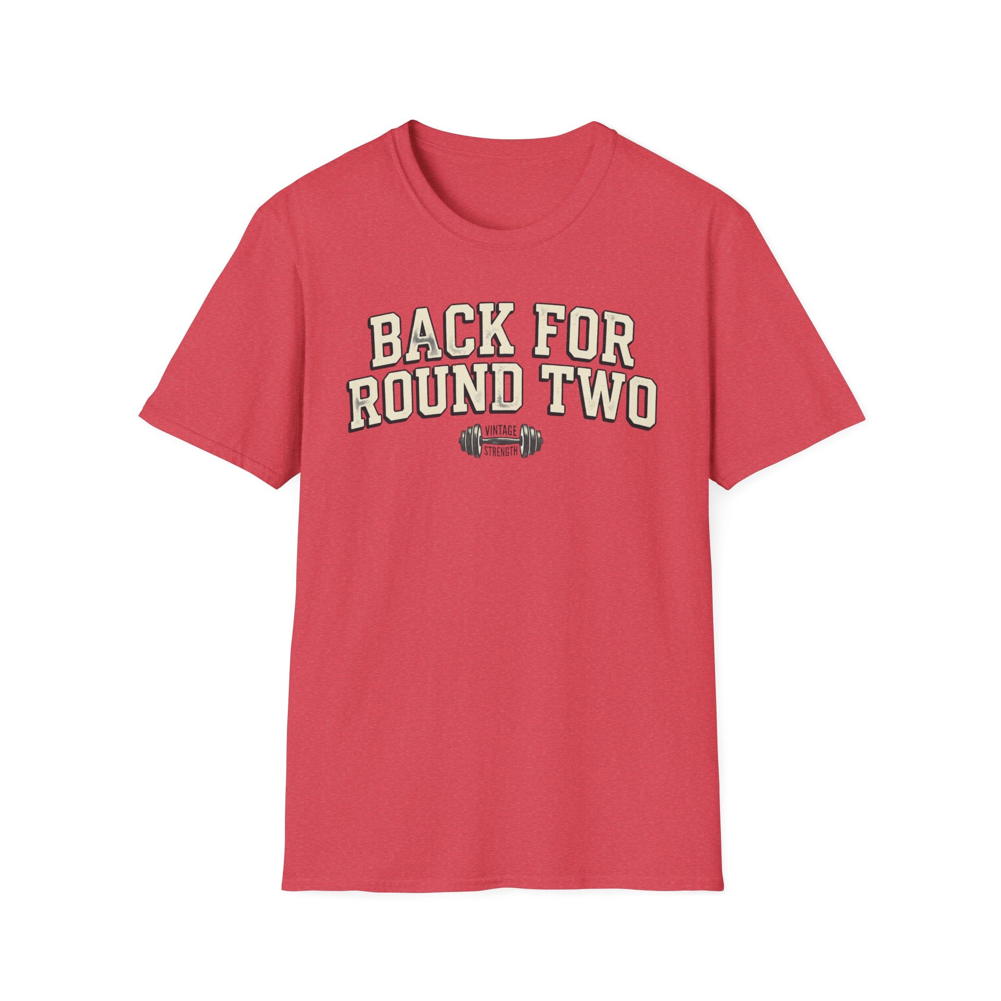 Back for Round 2 - T-Shirt
