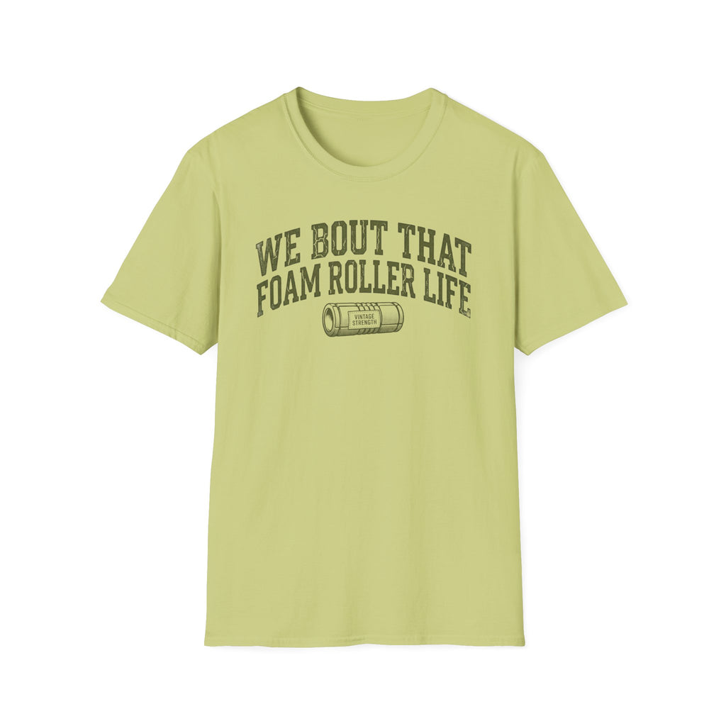 Foam Roller Life - T-Shirt