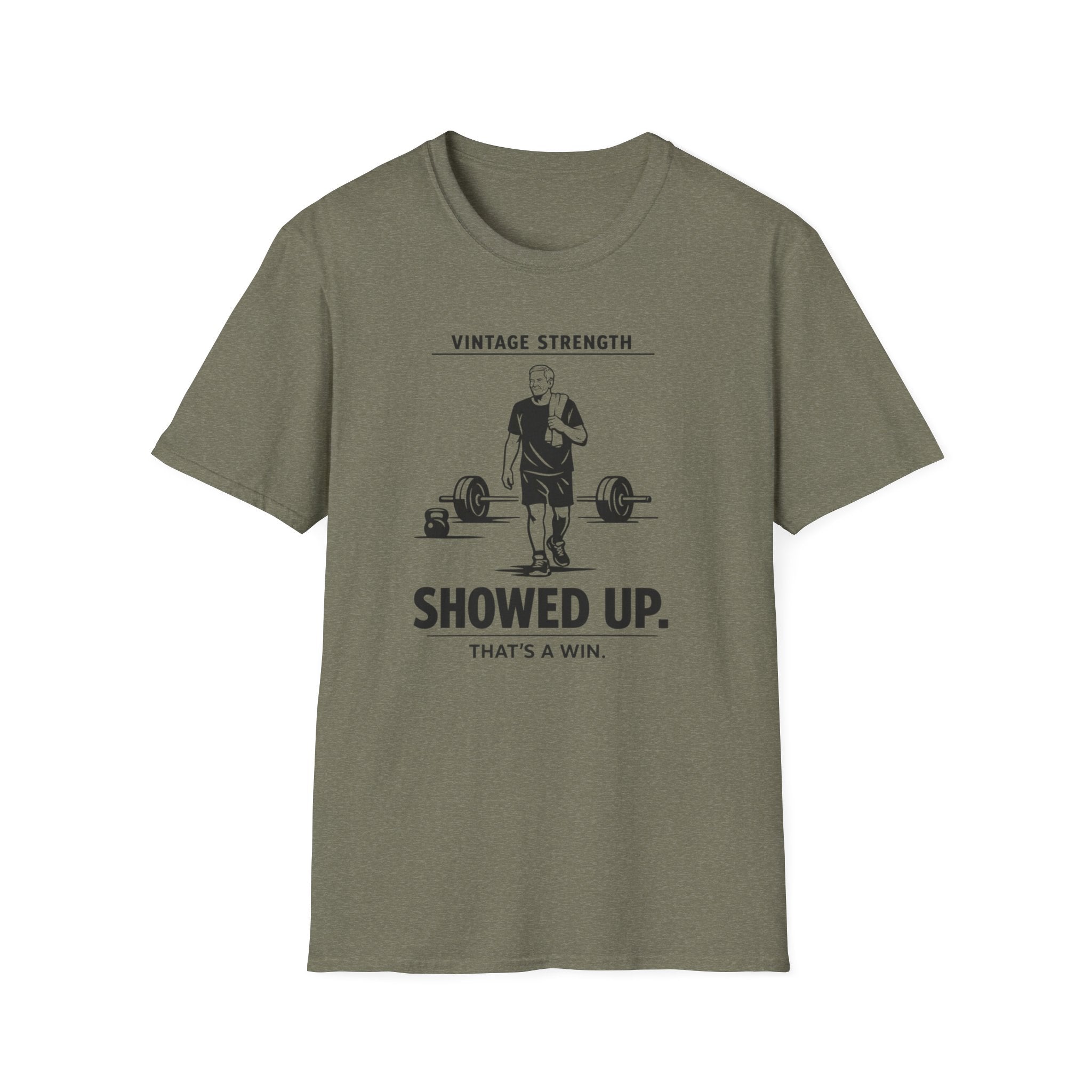 Showed up, Thats a win - T-Shirt