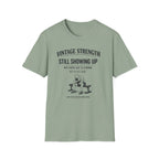 Still showing up - T-Shirt