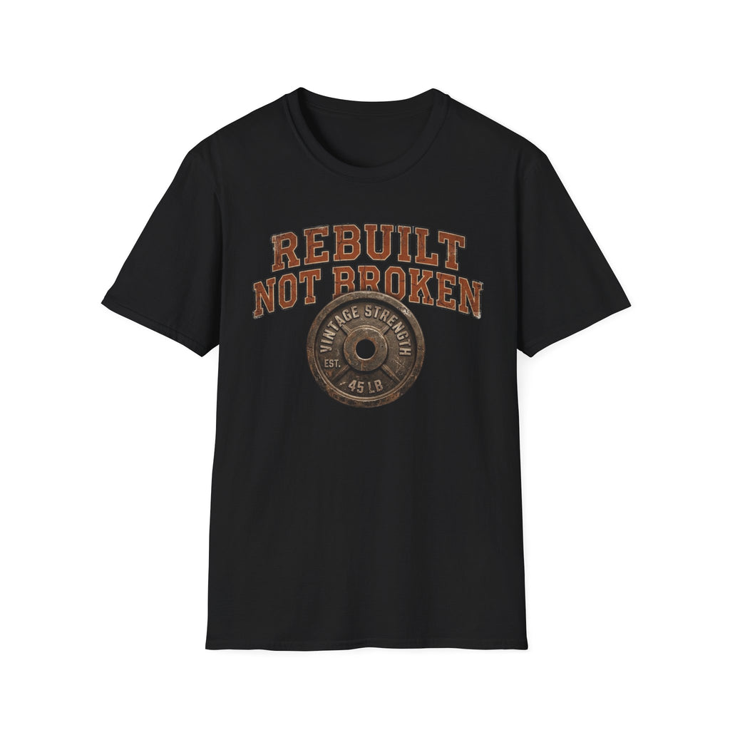 Rebuilt, Not Broken - T-Shirt