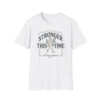 Stronger this time - T-Shirt