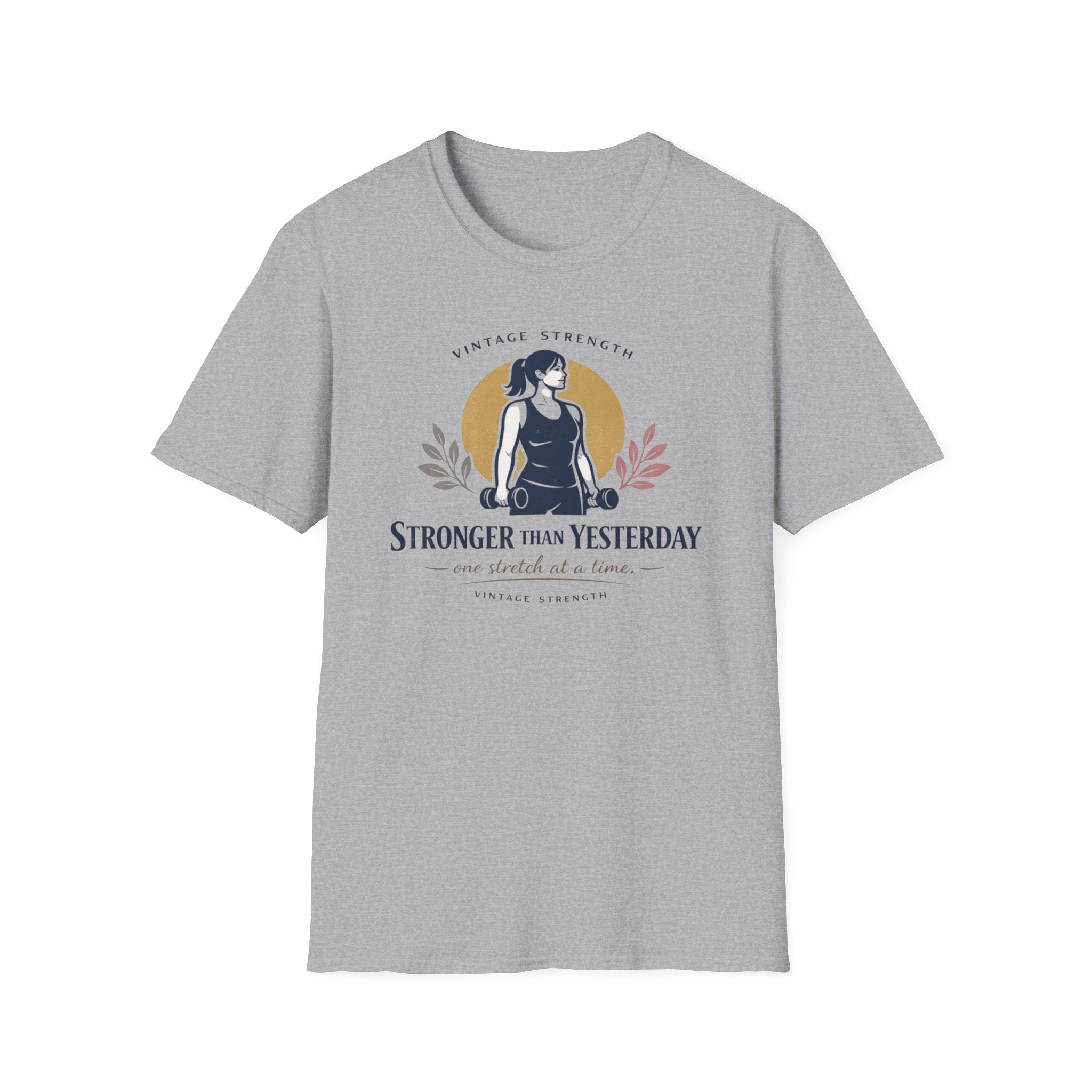 Stronger than yesterday - T-Shirt