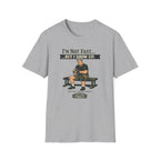 Im not fast but i show up - T-Shirt