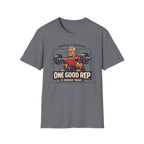One Good Rep is enough - T-Shirt