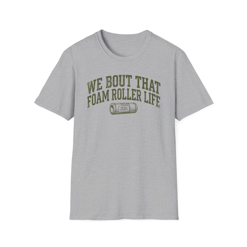 Foam Roller Life - T-Shirt