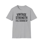 Still Showing Up - T-Shirt
