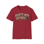 Rusty not Retired - T-Shirt
