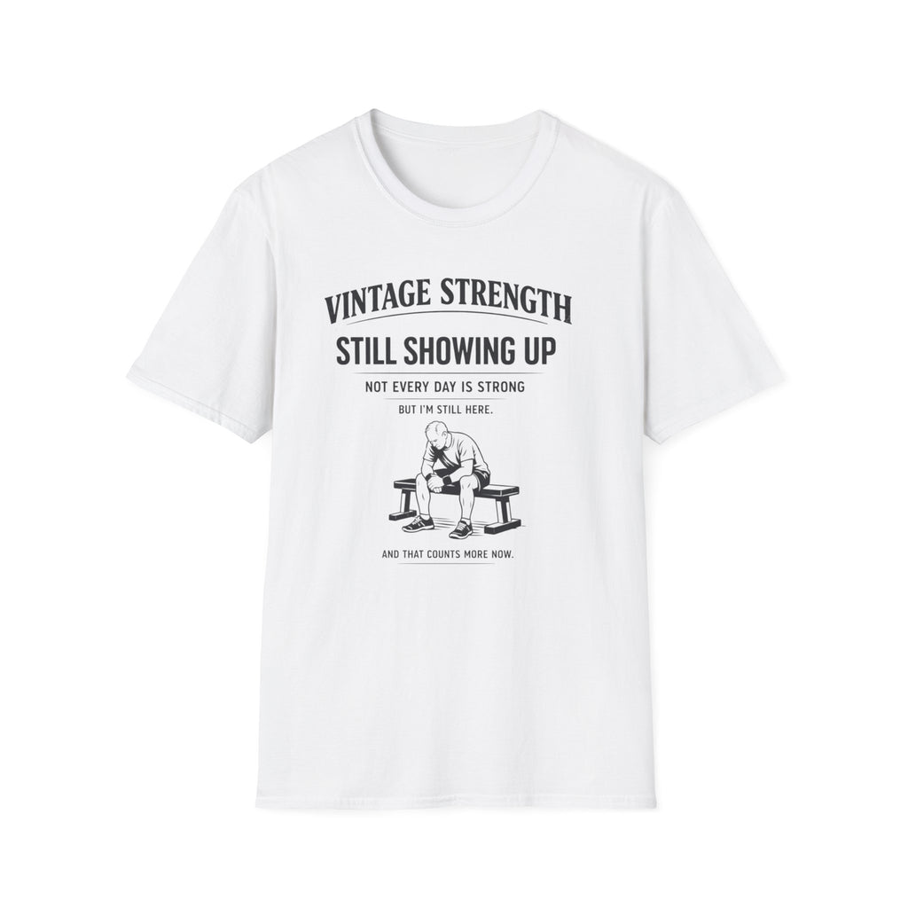 Still showing up - T-Shirt