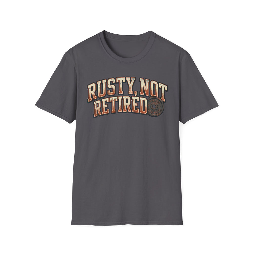 Rusty not Retired - T-Shirt
