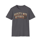 Rusty not Retired - T-Shirt