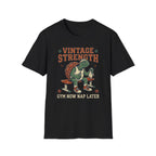 Gym Now, Nap Later - T Shirt