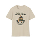 Im not fast but i show up - T-Shirt