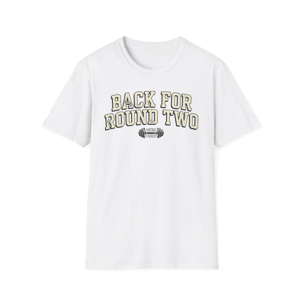 Back for Round 2 - T-Shirt