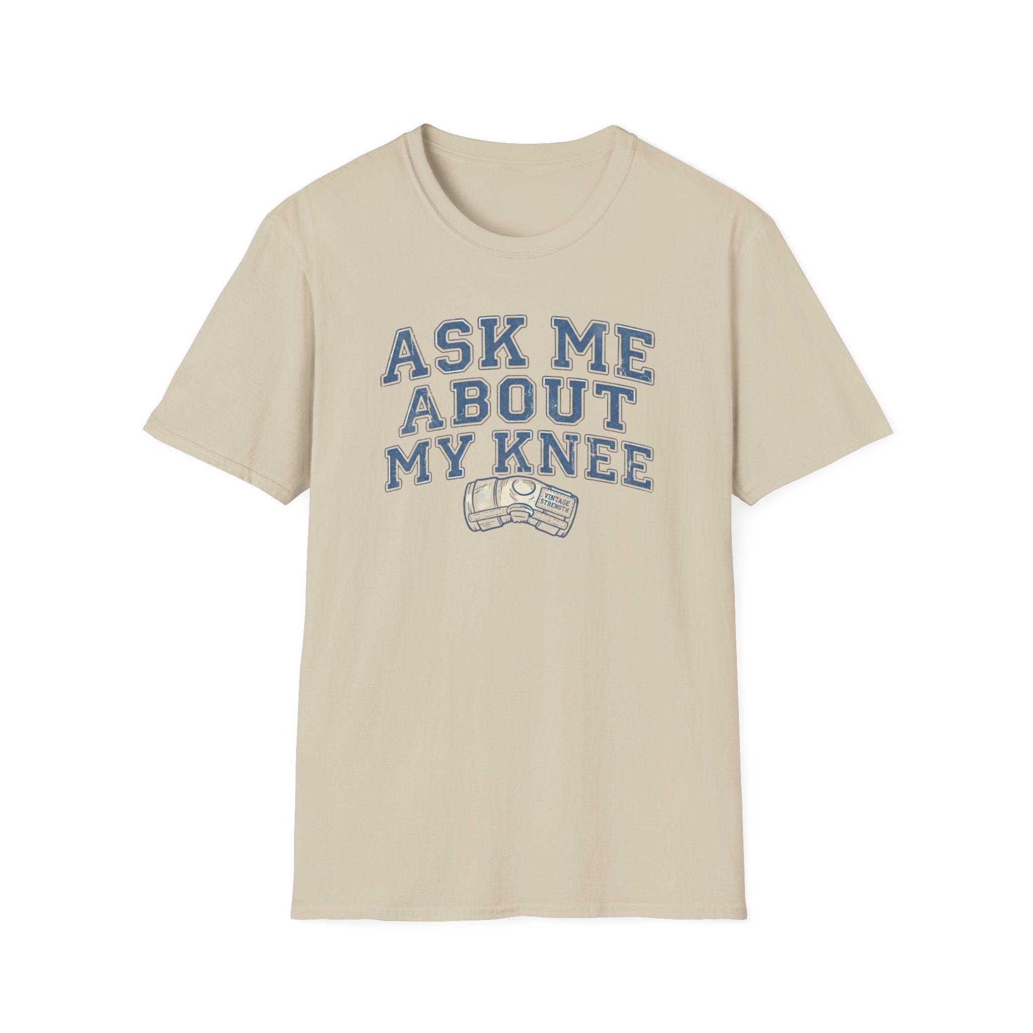 Knee Brace Ask - T-Shirt