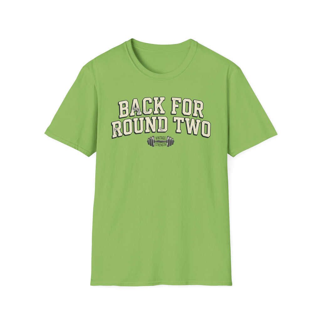 Back for Round 2 - T-Shirt