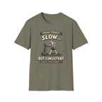 Slow but consistent - T-Shirt