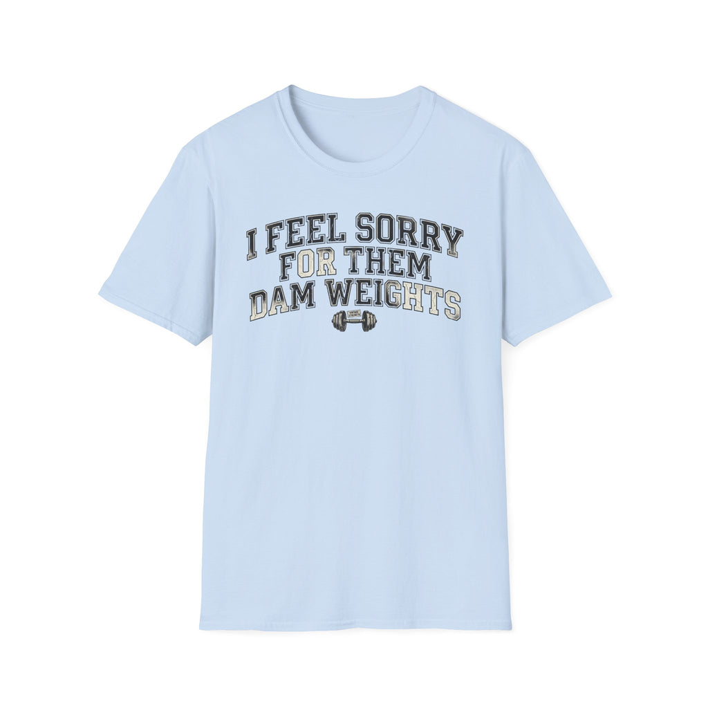 I Feel Sorry - T-Shirt