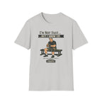 Im not fast but i show up - T-Shirt