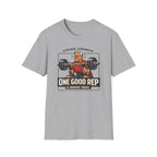 One Good Rep is enough - T-Shirt