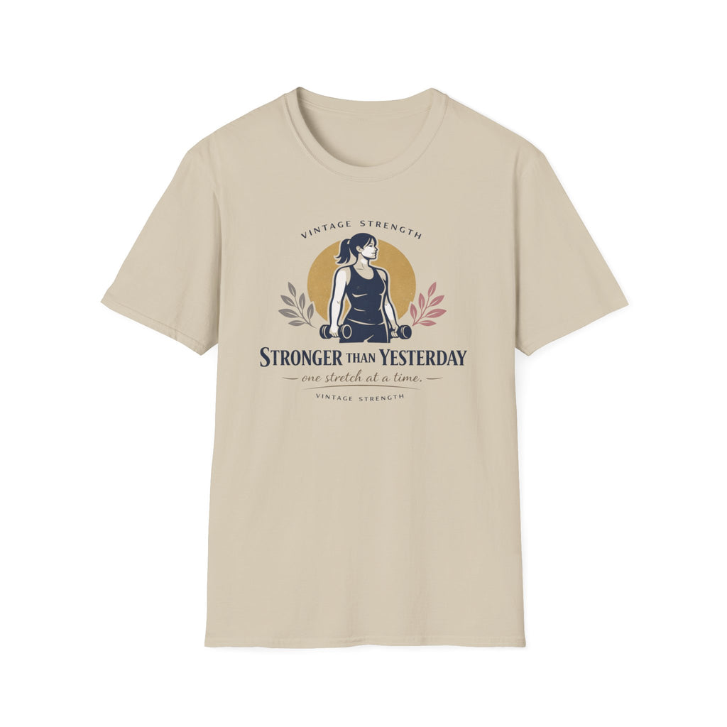 Stronger than yesterday - T-Shirt