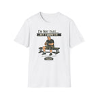 Im not fast but i show up - T-Shirt
