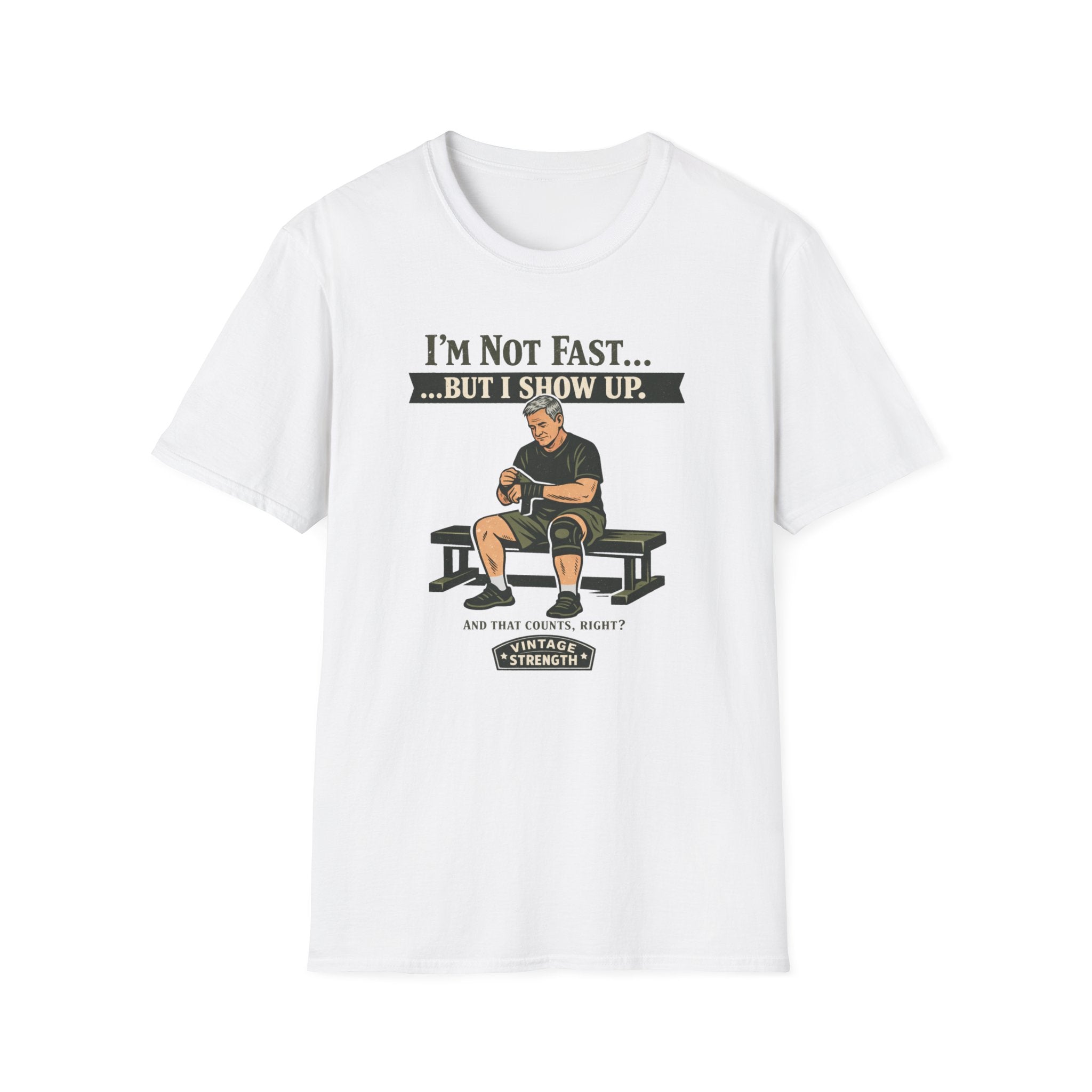 Im not fast but i show up - T-Shirt