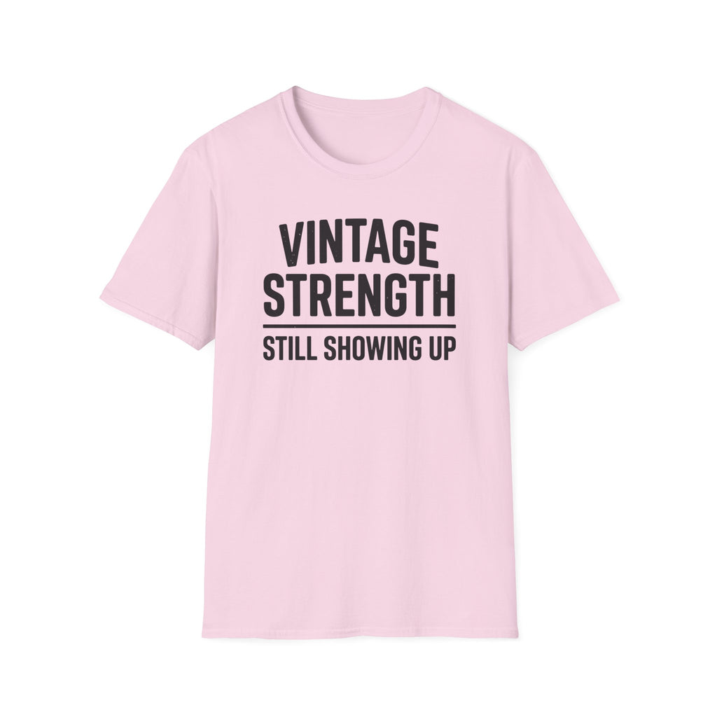 Still Showing Up - T-Shirt
