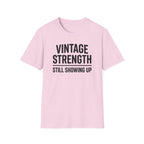 Still Showing Up - T-Shirt