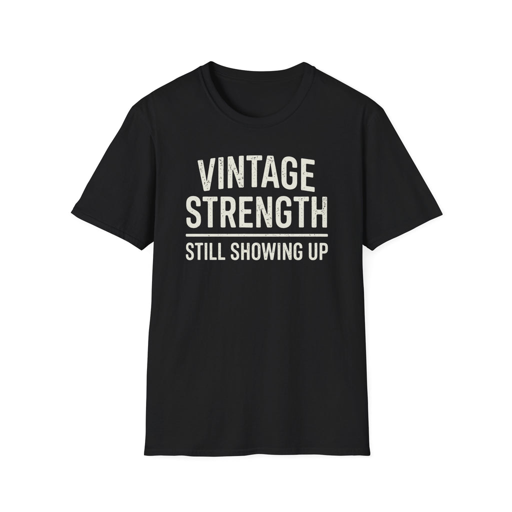Still Showing Up - T-Shirt