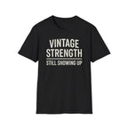 Still Showing Up - T-Shirt