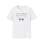 Here to feel better - T-Shirt